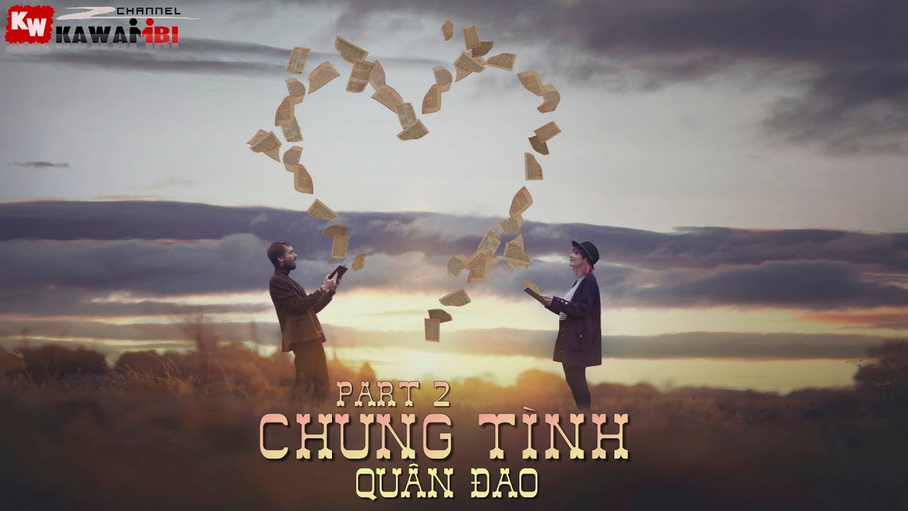 Chung Tình (Part 2) - Quân Đao [ Video Lyrics ]