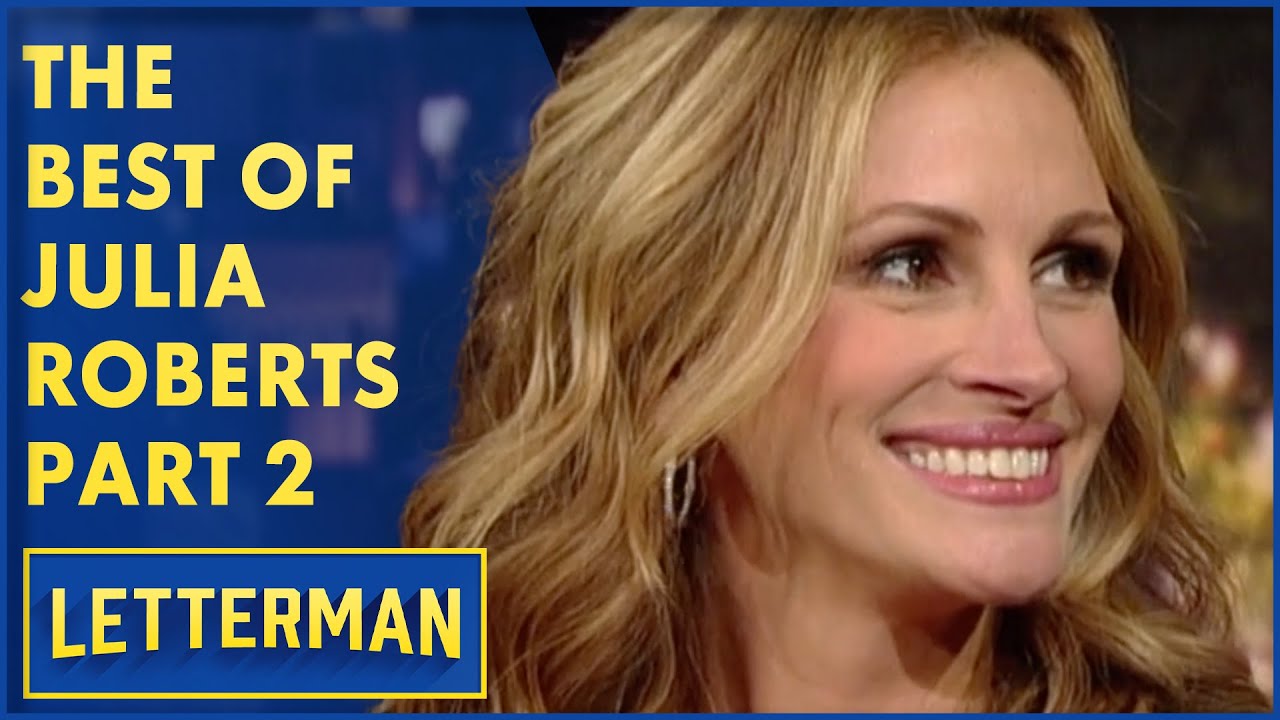 The Best Of Julia Roberts, Part 2 | David Letterman