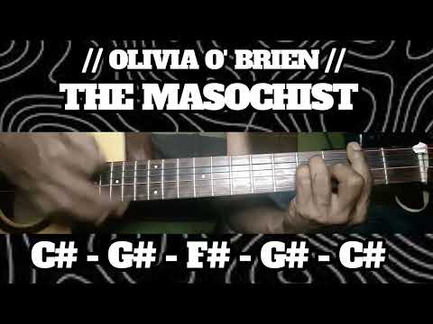 THE MASOCHIST // OLIVIA O' BRIEN // SIMPLE EASY INTRO TUTORIAL GUITAR CHORDS
