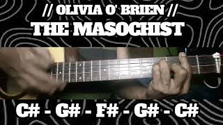 THE MASOCHIST // OLIVIA O' BRIEN // SIMPLE EASY INTRO TUTORIAL GUITAR CHORDS