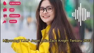 Mjiparangi T.M.P Joget India Zack Knight Terbaru 2023🌴