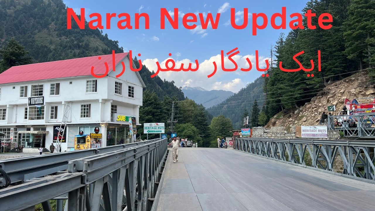 Naran Update today | Naran Kaghan tour packages 2025