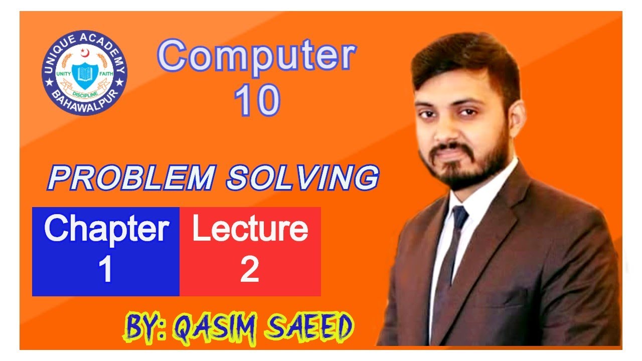 Computer 10 Chapter 1 Lecture 2, Problem solving by Qasim Saeed - YouTube