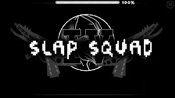 Geometry dash Slap Squad IV 100% by me...