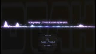 SCALLYWAG - ITS YOUR LOVE (DTAH MIX)