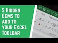 5 Hidden Gems to add to your Excel Toolbar