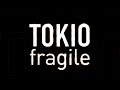 TOKIO/fragile(ドラマ「フラジャイル」主題歌)