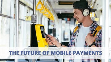 The Future of Mobile Payments
