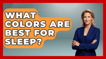 What Colors Are Best For Sleep? - The Personal Growth Path