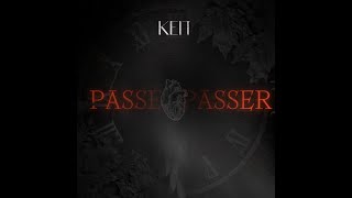 KEIT - Passé passer (audio officiel)