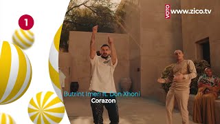 Butrint Imeri ft. Don Xhoni - Corazon - TOP 20 - 5 Shkurt - ZICO TV