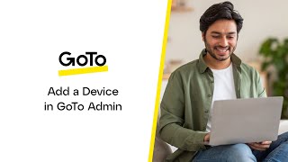 Add a Device in GoTo Admin