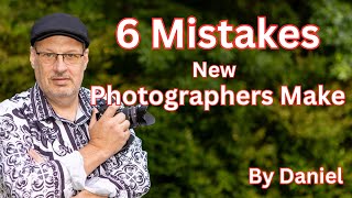 6 Common Mistakes Beginner Photographers Make (And How to Avoid Them)!