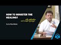 How to minister the healing? With explanation and example of prayer, Curry Blake