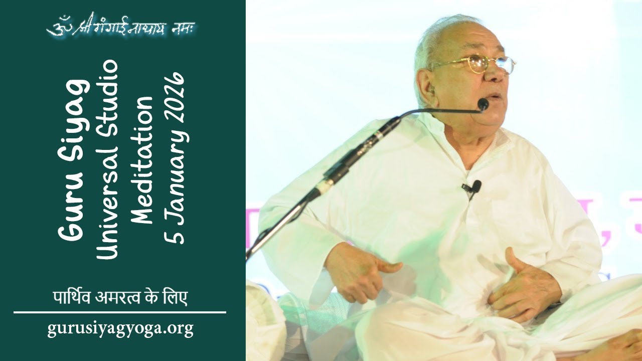 Guru Siyag Universal Studio Meditation Session 05 Jan 2026