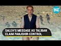 ‘Still in Panjshir’: Amrullah Saleh amid Taliban’s claim of taking control of valley
