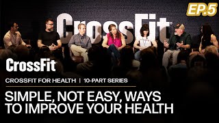 CrossFit for Health: Simple, Not Easy, Ways To Improve Your Health by CrossFit 5,480 views 1 month ago 46 minutes