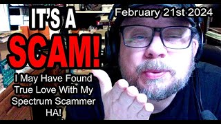 IT'S A SCAM! SPECTRUM SCAM!! I May Have Found True Love With My Spectrum Scammer... HA!