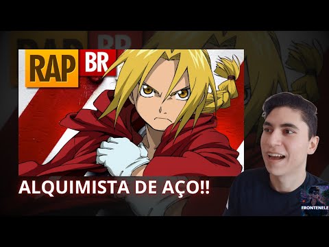 MELHOR ANIME!! | RAP DO EDWARD ELRIC (FULLMETAL ALCHEMIST) TAUZ RAPTRIBUTO 26 | REACT - [FRONTENELE]