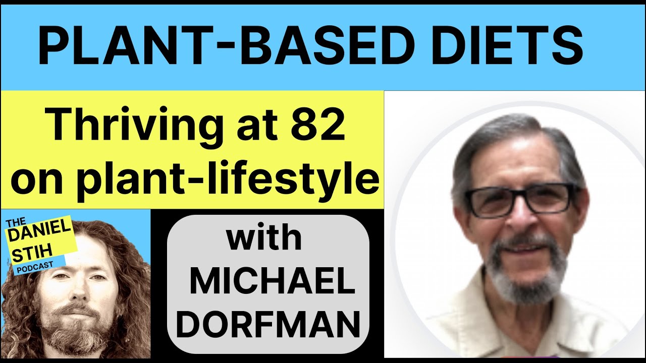 Thriving at 82: Michael Dorfman on Plant-Based Living, Health Myths, and Lifelong Vitality