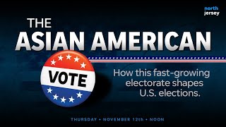 The Asian American Vote: How this fast-growing electorate shapes U.S. elections