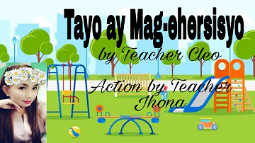 Tayo ay Mag-ehersisyo by Teacher Cleo Kindergarten Daily Routine Song