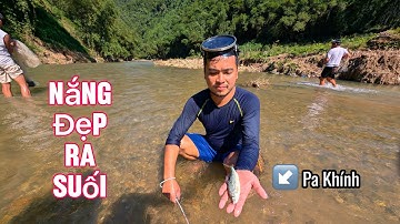 Cuộc Sống Quăng Chài Bắt Cá Tập 2 | Ngày Nắng Đẹp Ra Suối Bắt Pa Khính (Cá Sỉnh)