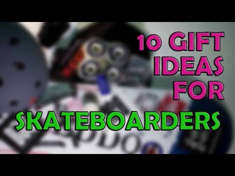 10 Gift Ideas for Skateboarders