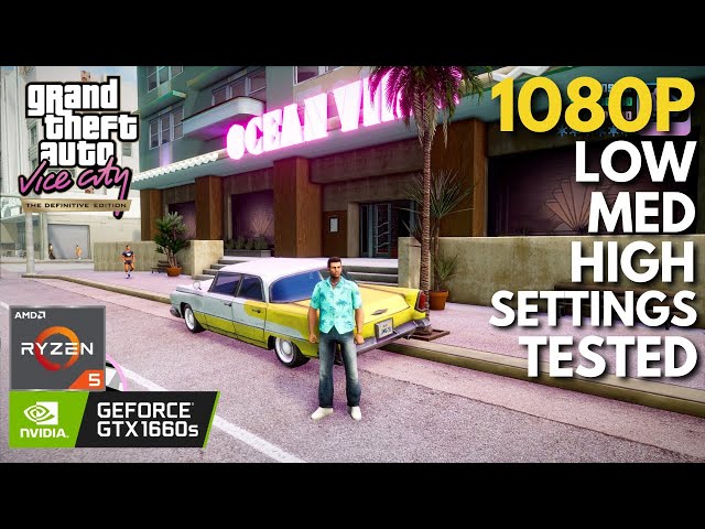 GTA Vice City: The Definitive Edition - GTX 1660 SUPER + Ryzen 5