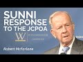 Robert McFarlane: The Sunni Response to the Joint Comprehensive Plan of Action - MAD or Stability?