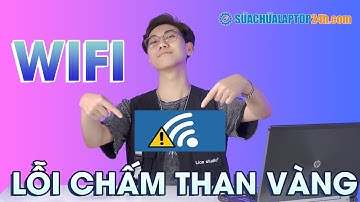 5 cách sửa lỗi wifi bị chấm than vàng cực kỳ hiệu quả