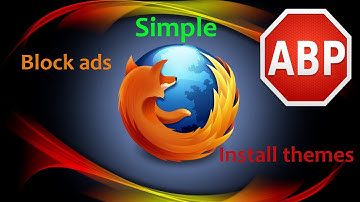 Mozilla firefox - How to block ads (Install Adblocker and themes)