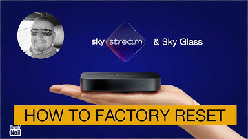 SKY STREAM/GLASS How To Factory Reset