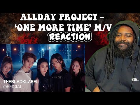 ALLDAY PROJECT - ‘ONE MORE TIME’ M/V | REACTION