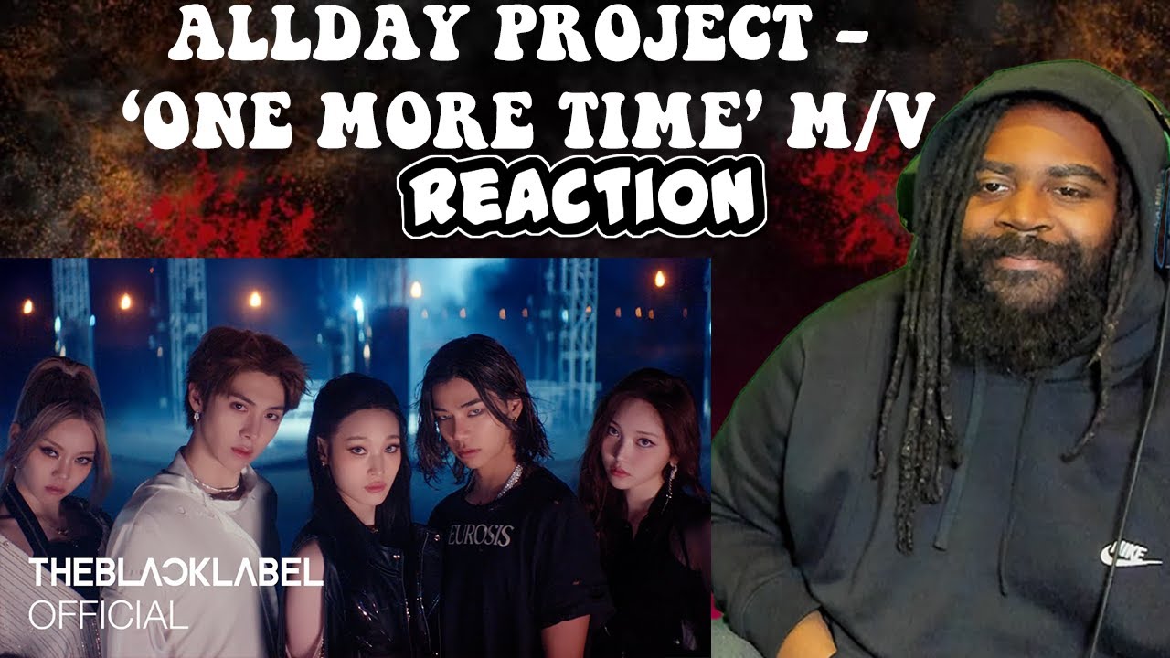 Time M ALLDAY PROJECT - ‘ONE MORE TIME’ M/V | REACTION - YouTube