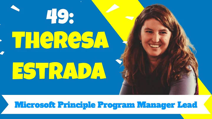49: Theresa Estrada - Microsoft Principal Program ...