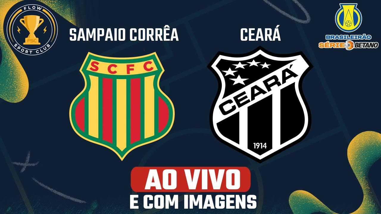 SAMPAIO CORRÊA x CEARÁ - AO VIVO E COM IMAGENS - Brasileirão Série B 23 ...