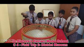 Information Dr.Kishore's Ratnam Model School  - C 4 Field Trip- District Museum Update