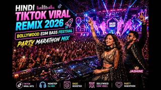 Hindi TikTok Viral Remix 2026 🚀 Bollywood EDM Bass Festival | Party Marathon Mix