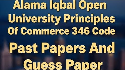 AIOU 346 Past Papers| AIOU Assolay Tejarat 346 Past Papers| AIOU 346 Guess Paper|AIOU 248 Old Papers