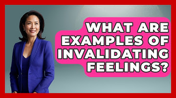 What Are Examples Of Invalidating Feelings? - The Personal Growth Path