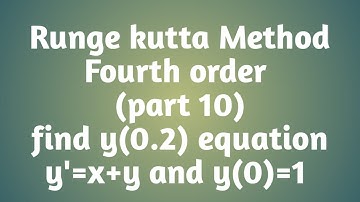 Runge kutta Method | Fourth order | find y(0.2) equation y