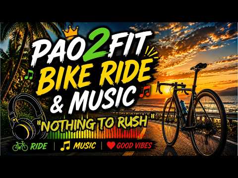 Nothing To Rush (Feel Good Reggae Soul Song)| Slow Down & Enjoy The Ride | PAO2FIT Bike Ride & Music