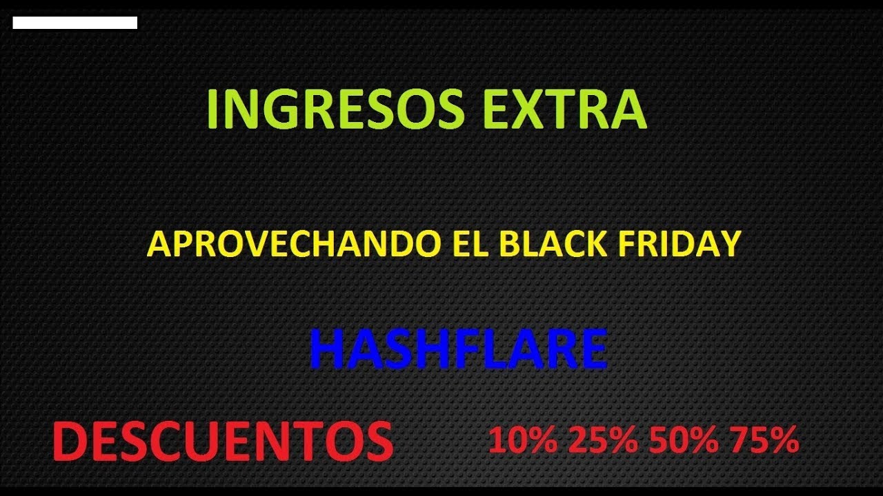 Black Friday En Hashflare, Comprando Poder De Minado, Ingresos Extra