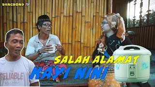 Download Lagu SALAH ALAMAT , KAYI NINI BAG#92 KAI NINI MP3