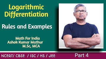 Concept of Logarithmic Differentiation | Logarithmic Differentiation - Rules and Examples | Part 4