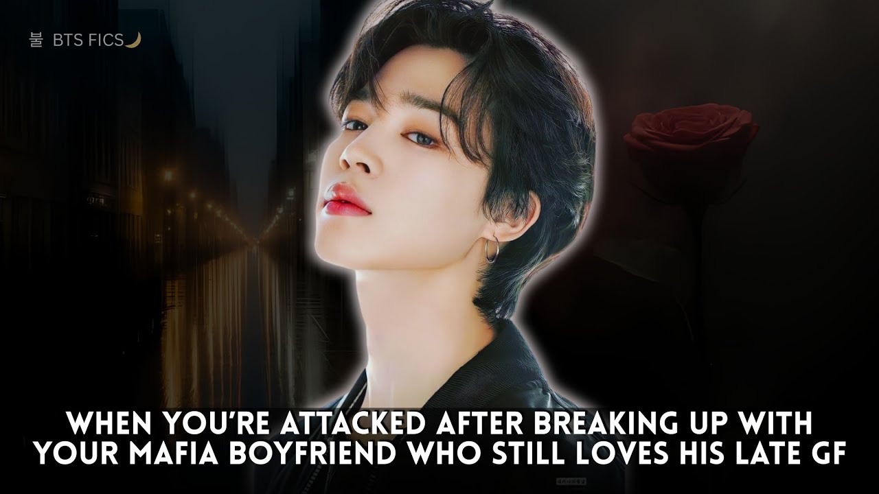 Когда на тебя напали после расставания с парнем-мафиози, который всё ещё... II Jimin Oneshot BTS FF