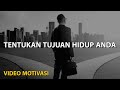 Motivasi tujuan hidup  motivasi tujuan hidup  motivasi terbaik