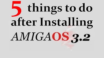 5 Things to do after installing Amiga OS 3.2