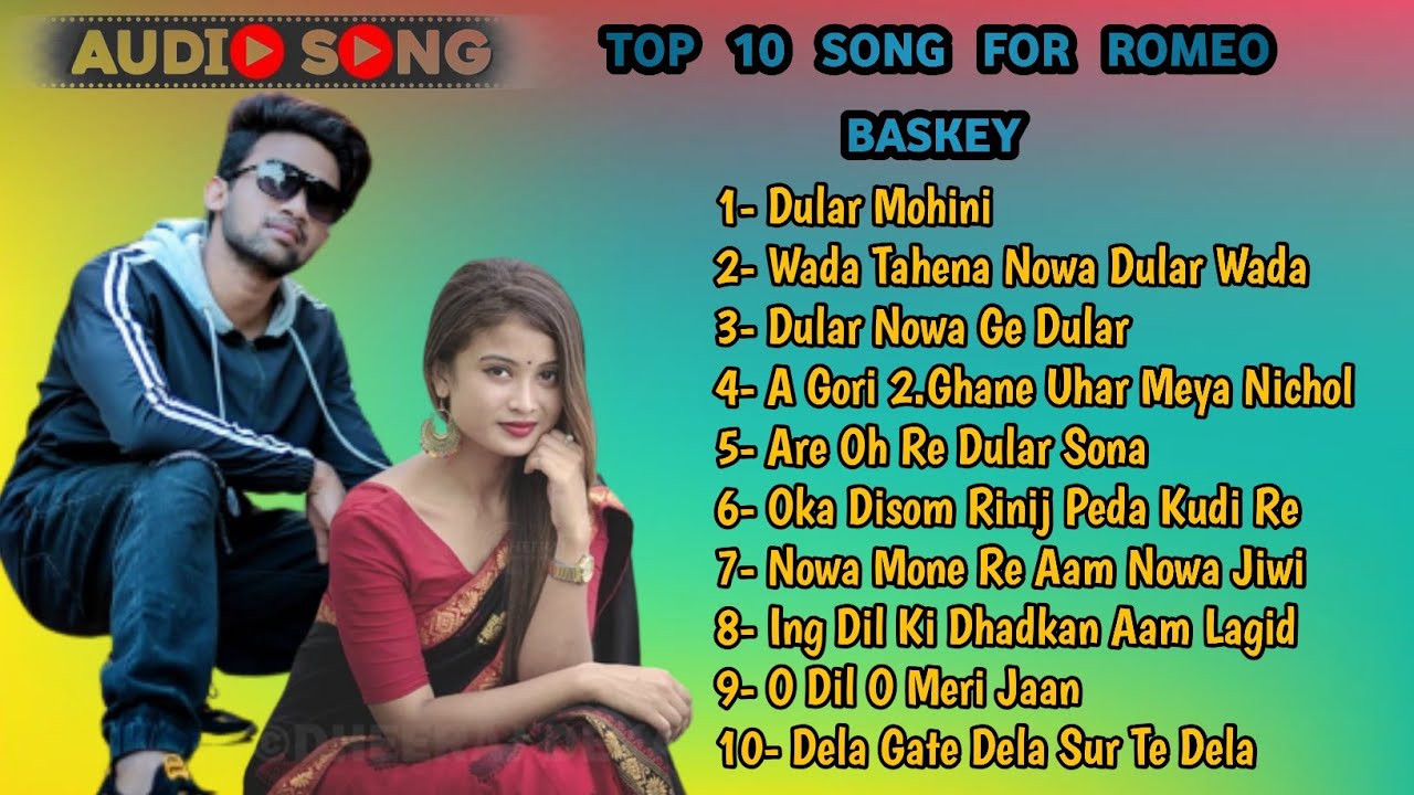 Romeo baskey ka ganaNew santali mp3 songTop 10 Santali